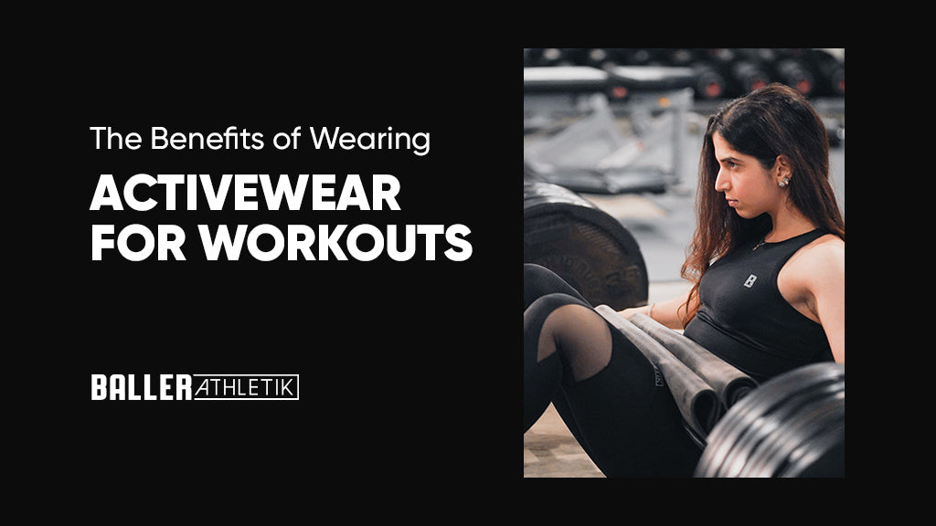Interloop Active Wear Benefits of Wearing Activewear for Workouts | Baller Athletik