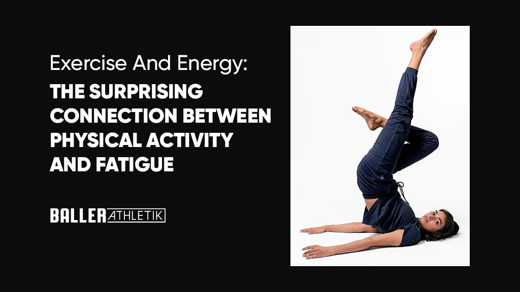 The Surprising Connection Between Physical Activity and Fatigue
