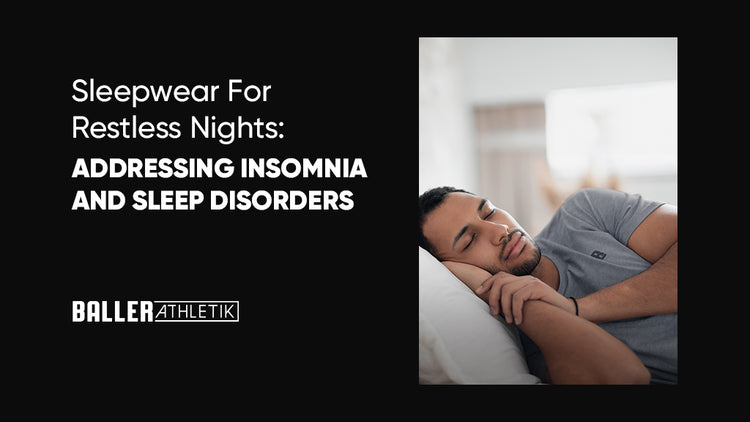 Soothing Sleepwear Solutions: Tackling Insomnia Head-On