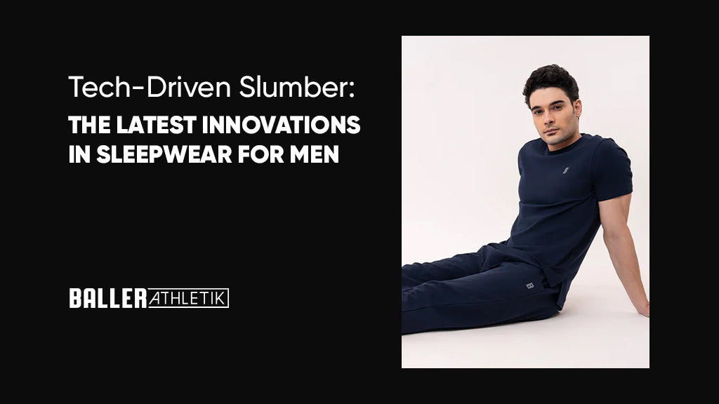 Tech-Driven Slumber: The Latest Innovations in Sleepwear for Men