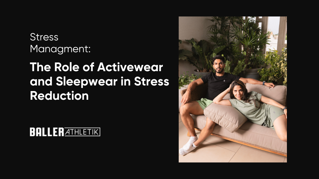 The Role of Activewear and Sleepwear in Stress Reduction