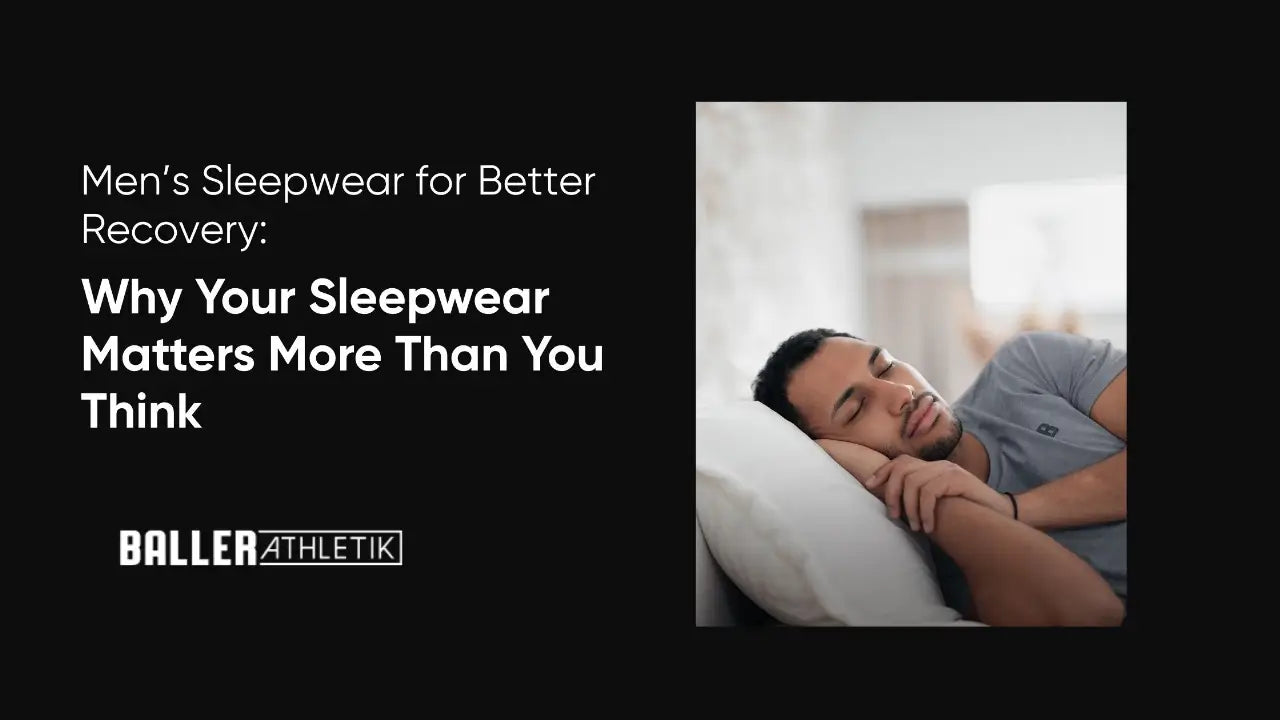 Men’s Sleepwear for Better Recovery